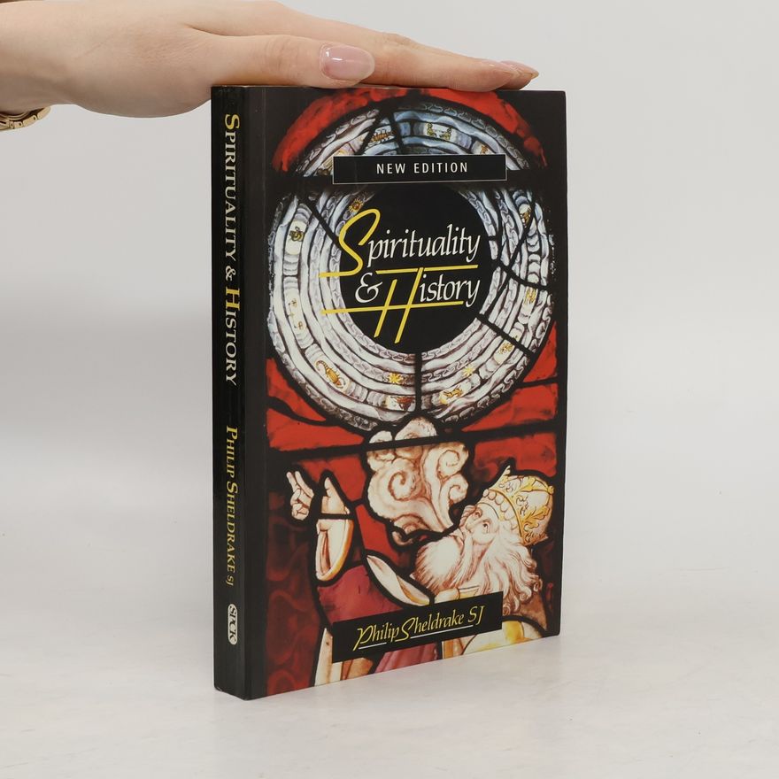 Philip Sheldrake Spirituality and History