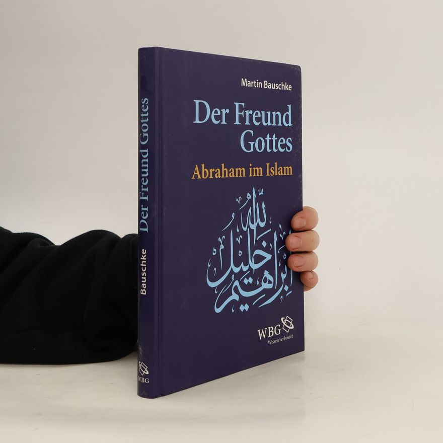 Martin Bauschke Der Freund Gottes