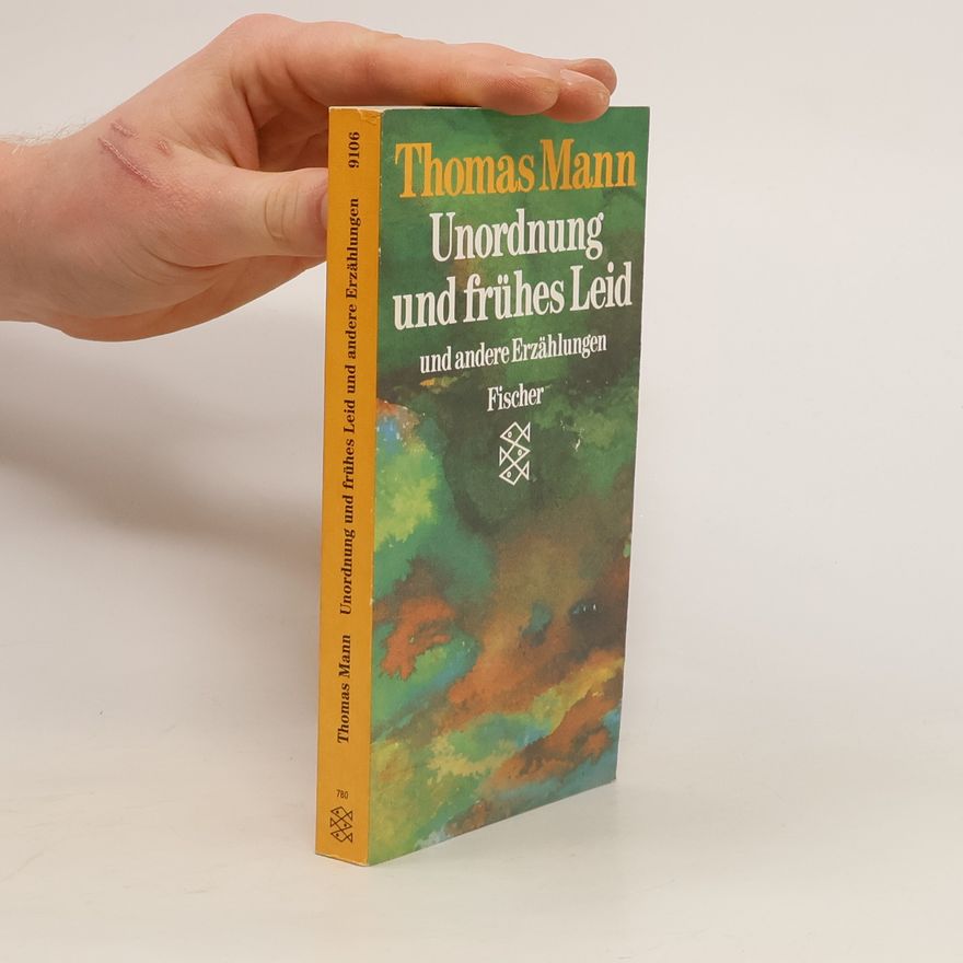 Thomas Mann Unordnung und frühes Leid und andere Erzählungen