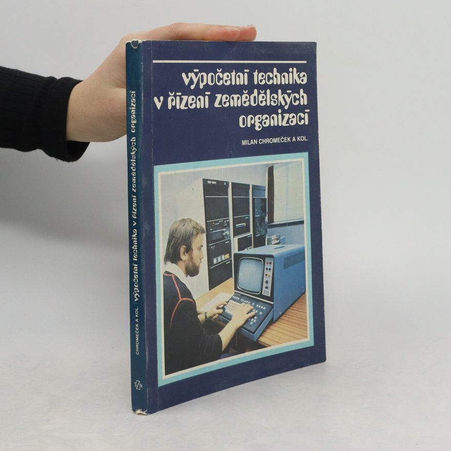 Milan Chromeček Výpočetní technika v řízení zemědělských organizací