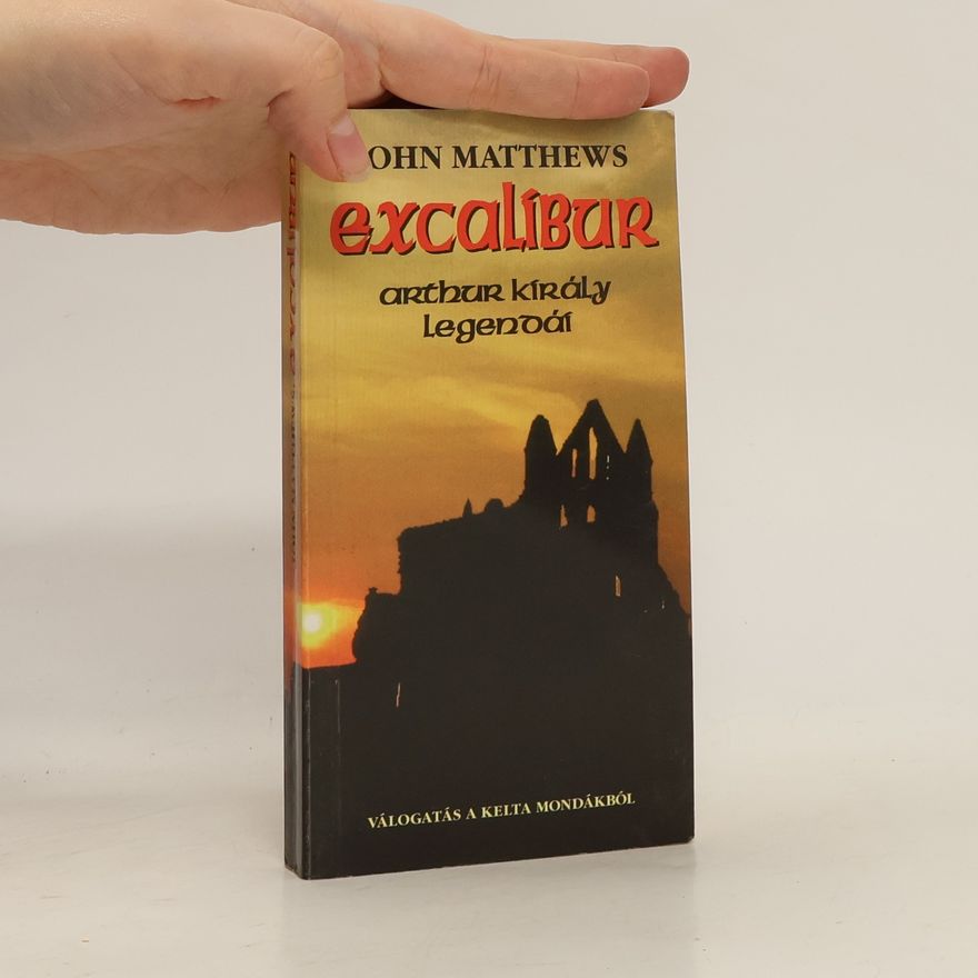 John Matthews Excalíbar artbur kírály legendár