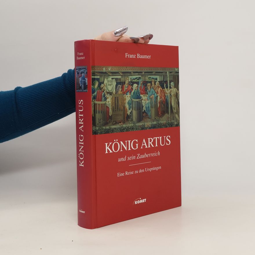 Franz Baumer Koenig Artus und sein Zauberreich