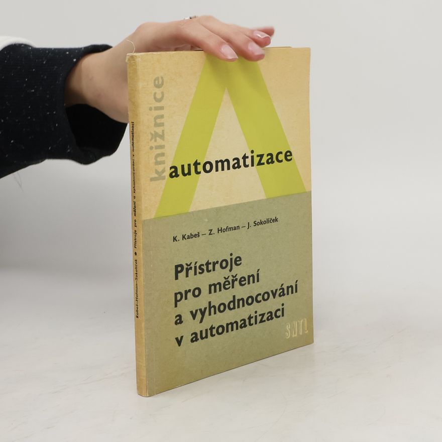 Jiří Sokolíček Přístroje pro měření a vyhodnocování v automatizaci