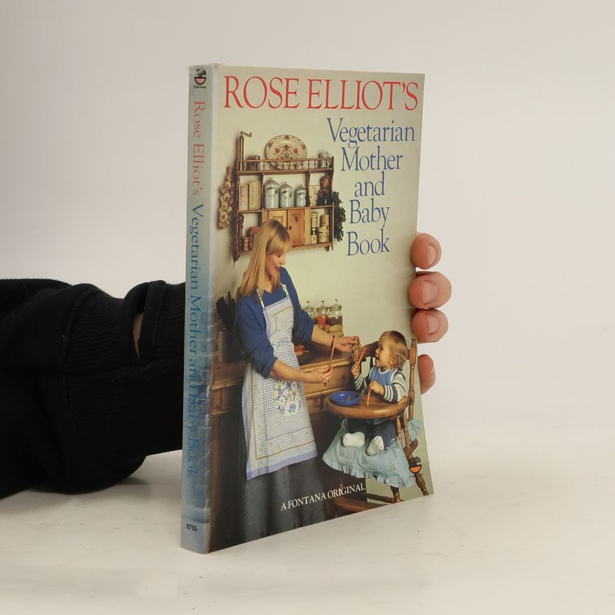 Rose Elliot Rose Elliot's Mother and Baby Book