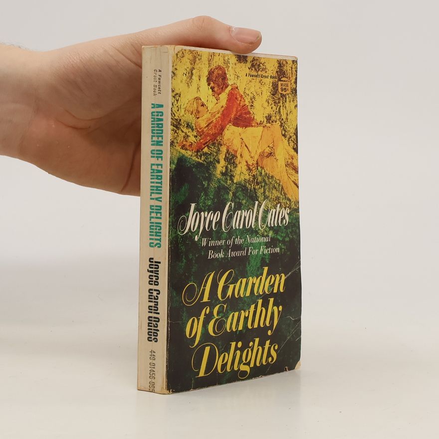 Joyce Carol Oates A Garden of Earthly Delights