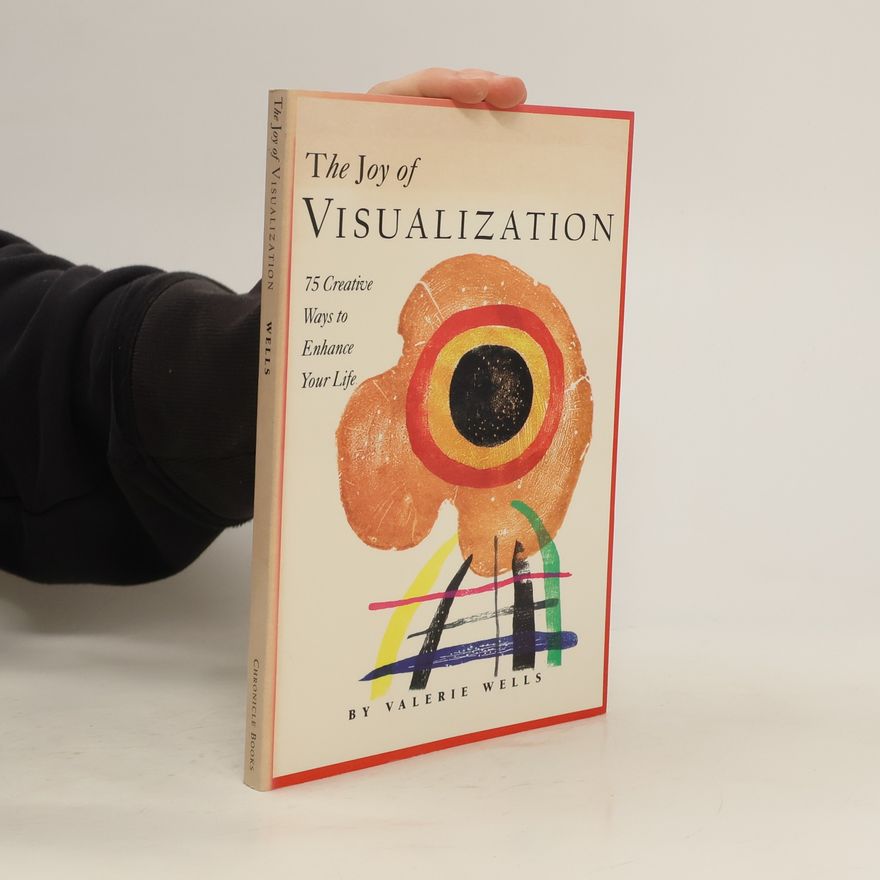 Valerie Wells The Joy of Visualization
