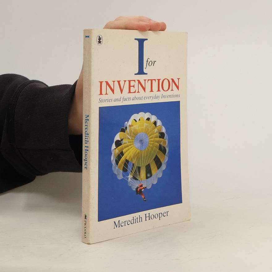 Meredith Hooper I for Invention: Stories and Facts about everyday Inventions