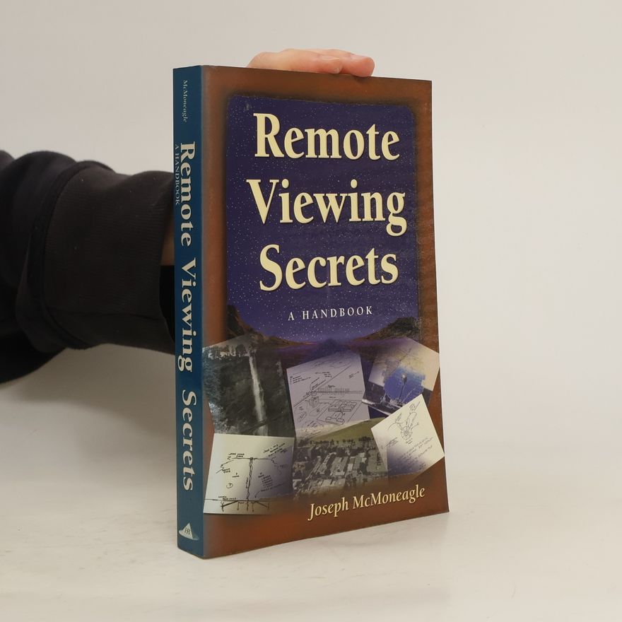 Joseph McMoneagle Remote Viewing Secrets