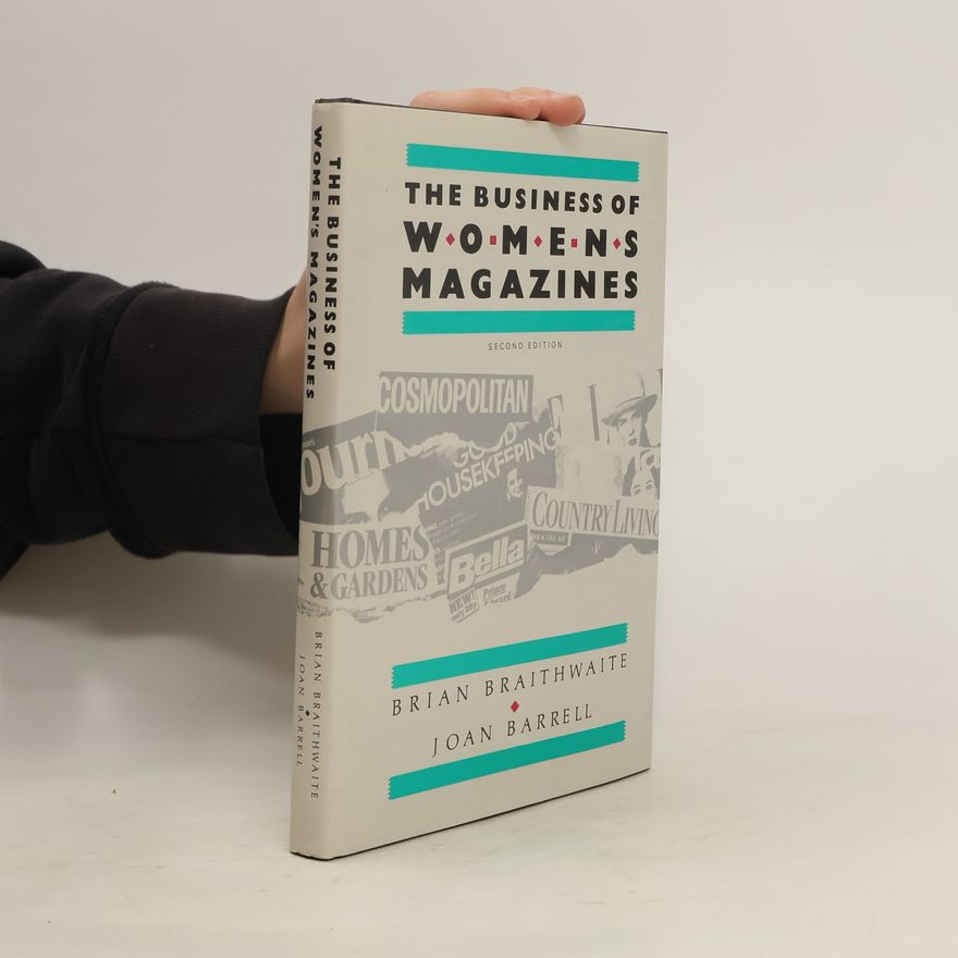 Brian Braithwaite The Business of Women's Magazines