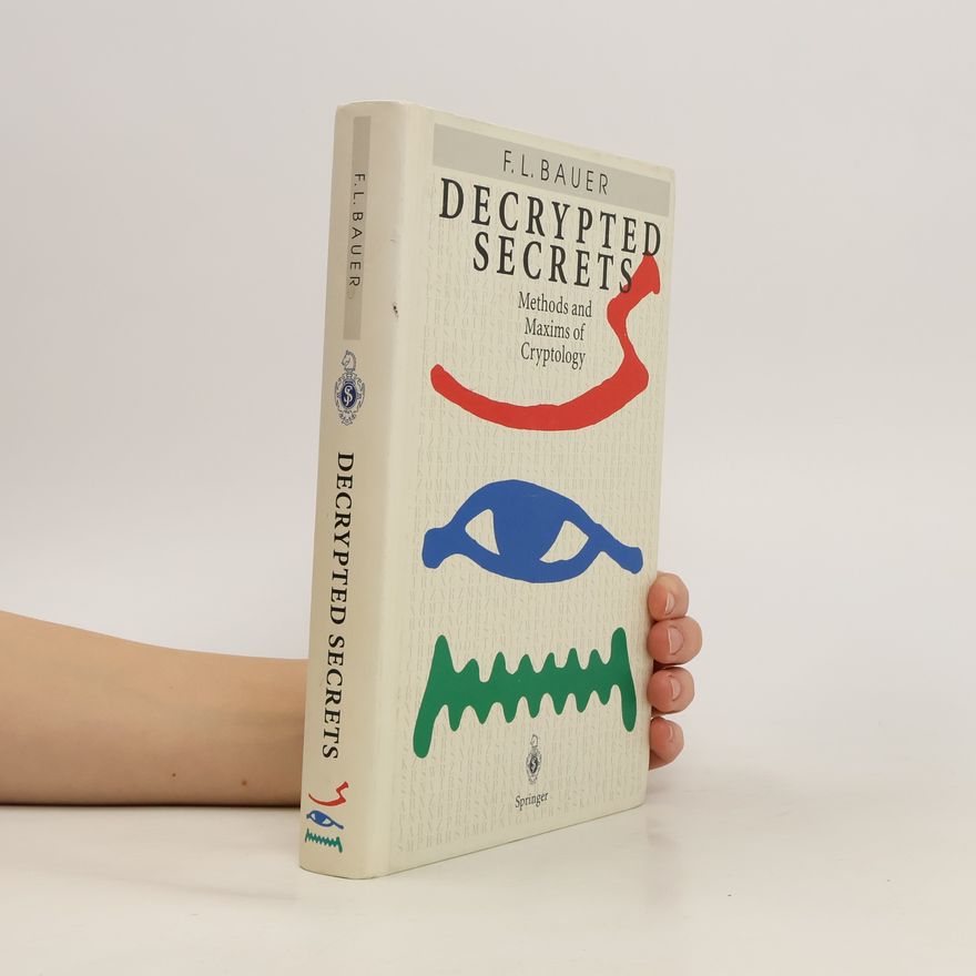 Friedrich L. Bauer Decrypted secrets