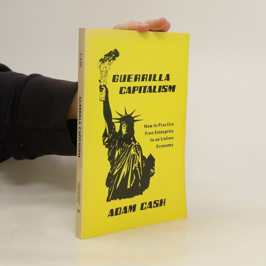 Adam Cash Guerrilla Capitalism