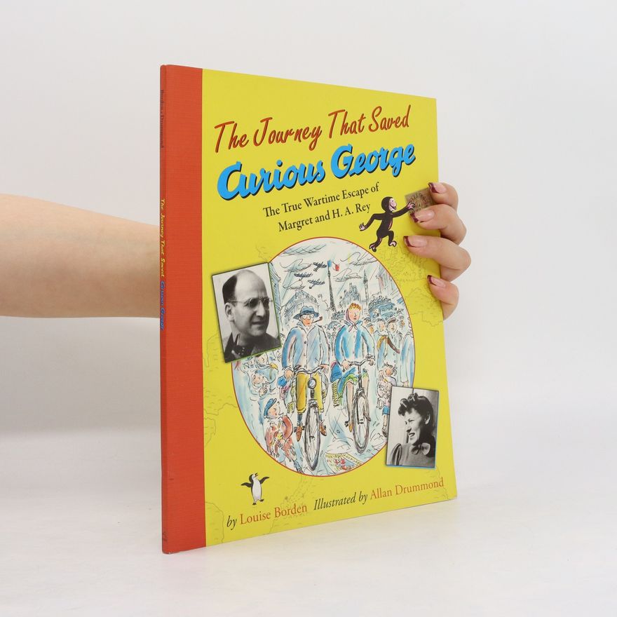 Louise Borden The Journey That Saved Curious George