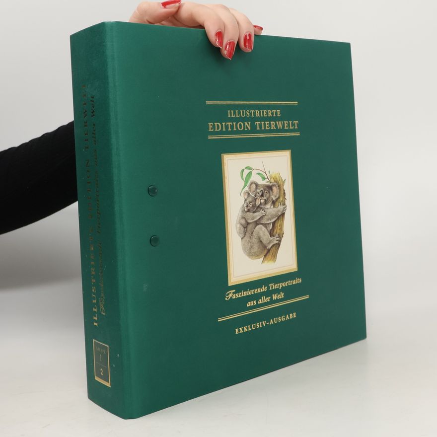 Various authors Illustrierte Edition Tierwelt. Faszinierende Tierportraits aus aller Welt
