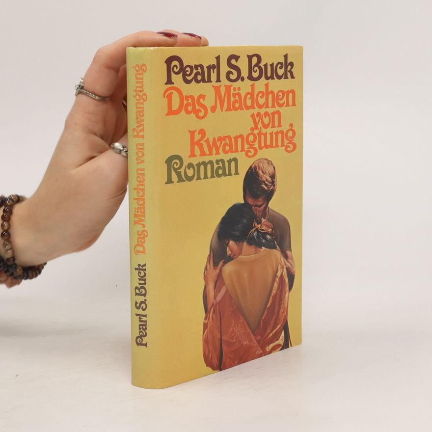 Pearl S. Buck Das Mädchen von Kwangtung