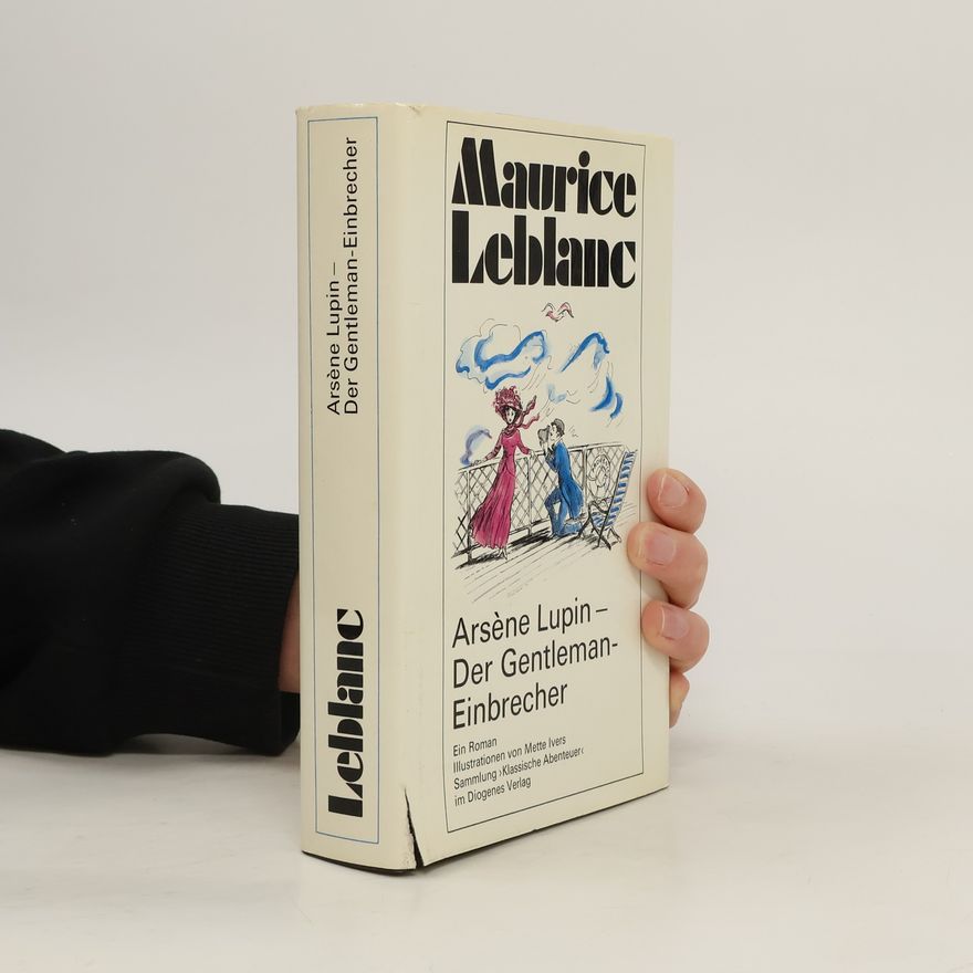 Maurice Leblanc Arsène Lupin - Der Gentleman-Einbrecher