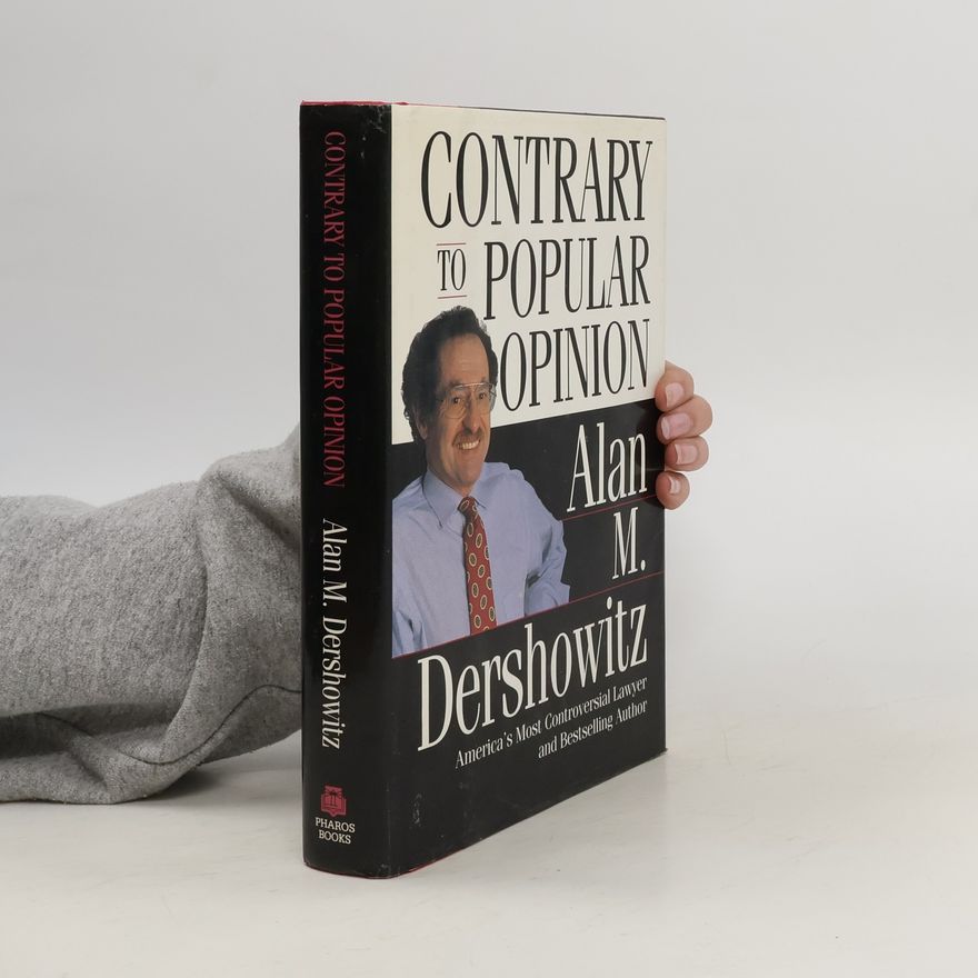 Alan M. Dershowitz Contrary to popular opinion