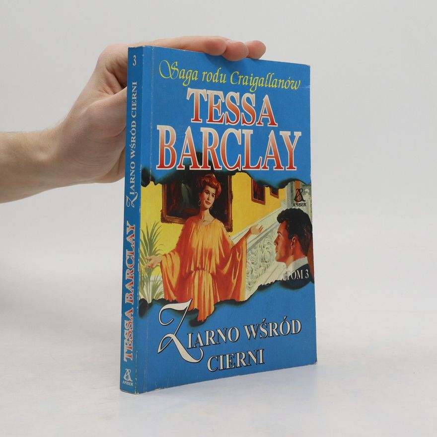 Tessa Barclay Saga rodu Craigallanów 3. Ziarno wśród cierni