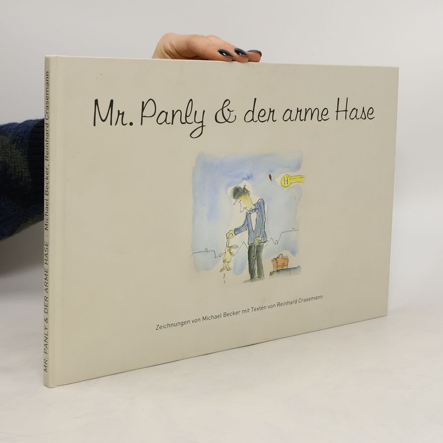 Michael Becker Mr. Panly & der arme Hase