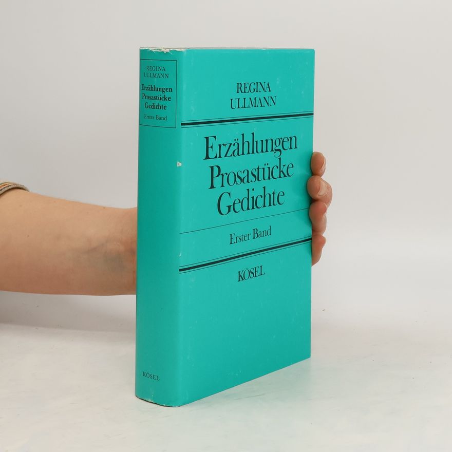Regina Ullmann Erzählungen, Prosastücke, Gedichte 1