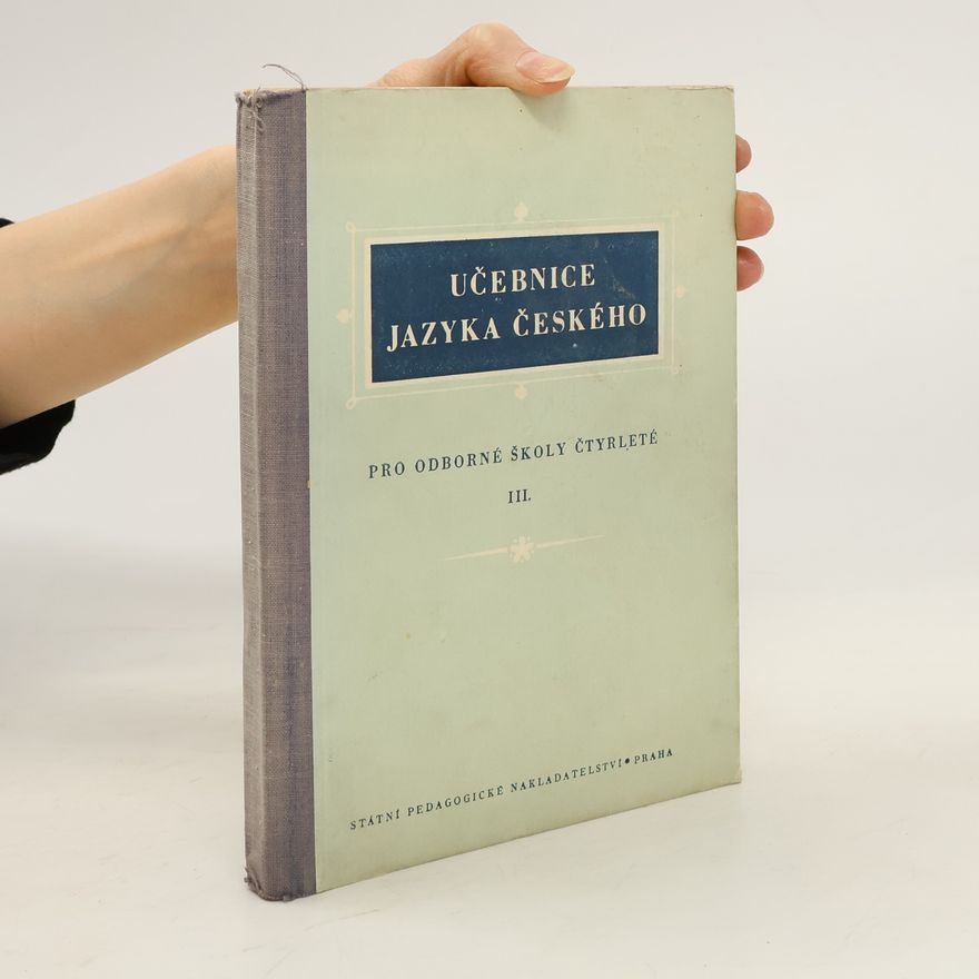 Kolektiv autorů Učebnice jazyka českého pro odborné školy čtyřleté. Díl III