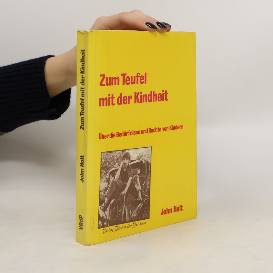 John Holt Zum Teufel mit der Kindheit!