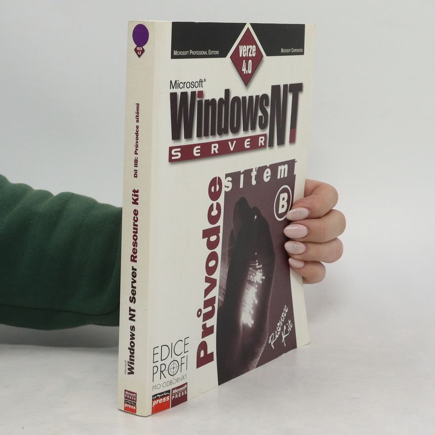 Kolektiv autorů Windows NT Server Resource Kit. Díl II B: Průvodce sítěmi