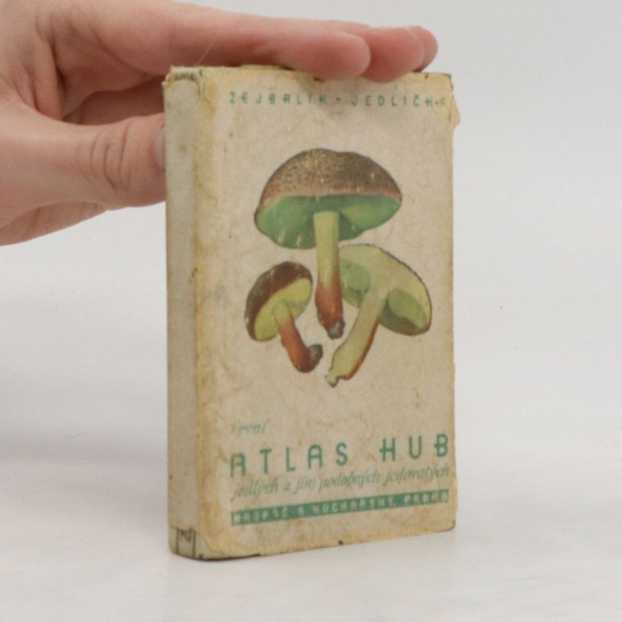 Viktor Jedlička Atlas hub jedlých a jim podobných jedovatých