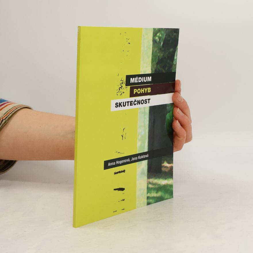 Jana Kuklová Médium - pohyb - skutečnost