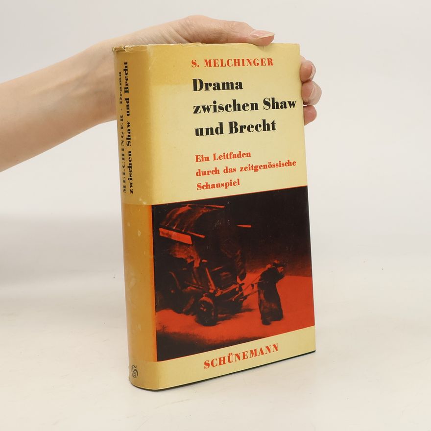 Siegfried Melchinger Drama zwischen Shaw und Brecht