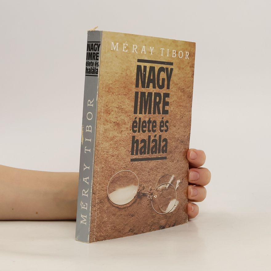 Tibor Meray Nagy Imre élete és halála