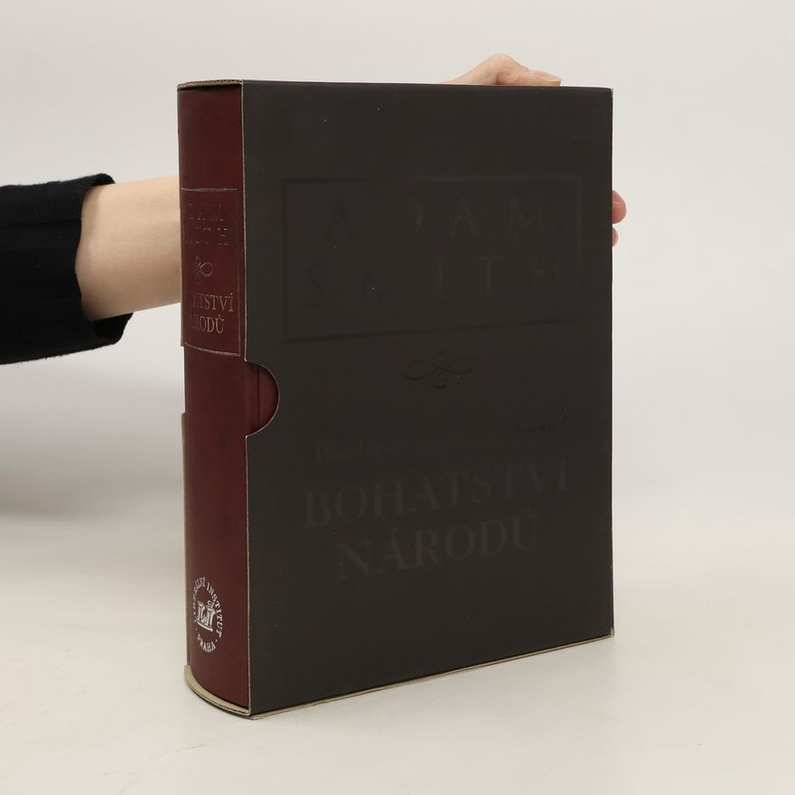 Adam Smith Pojednání o podstatě a bohatství národů