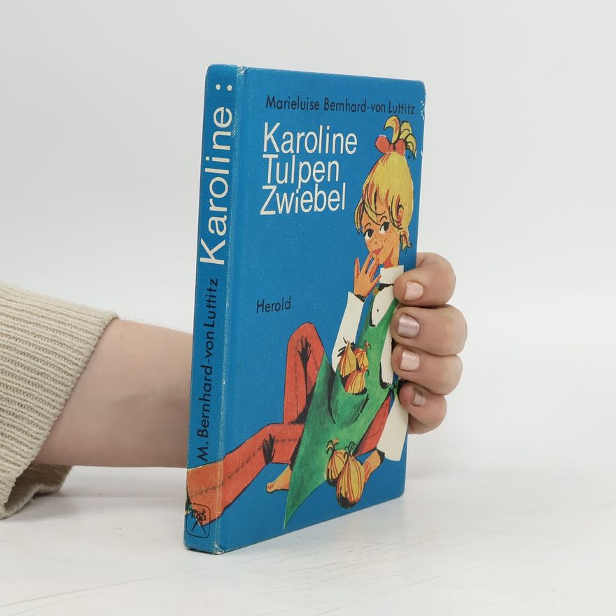 Marieluise Bernhard-von Luttitz Karoline Tulpenzwiebel