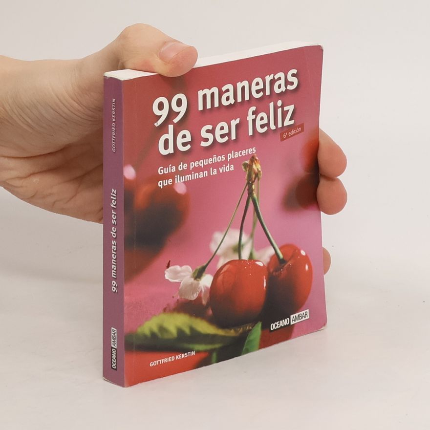 Gottfried Kerstin 99 Maneras de Ser Feliz