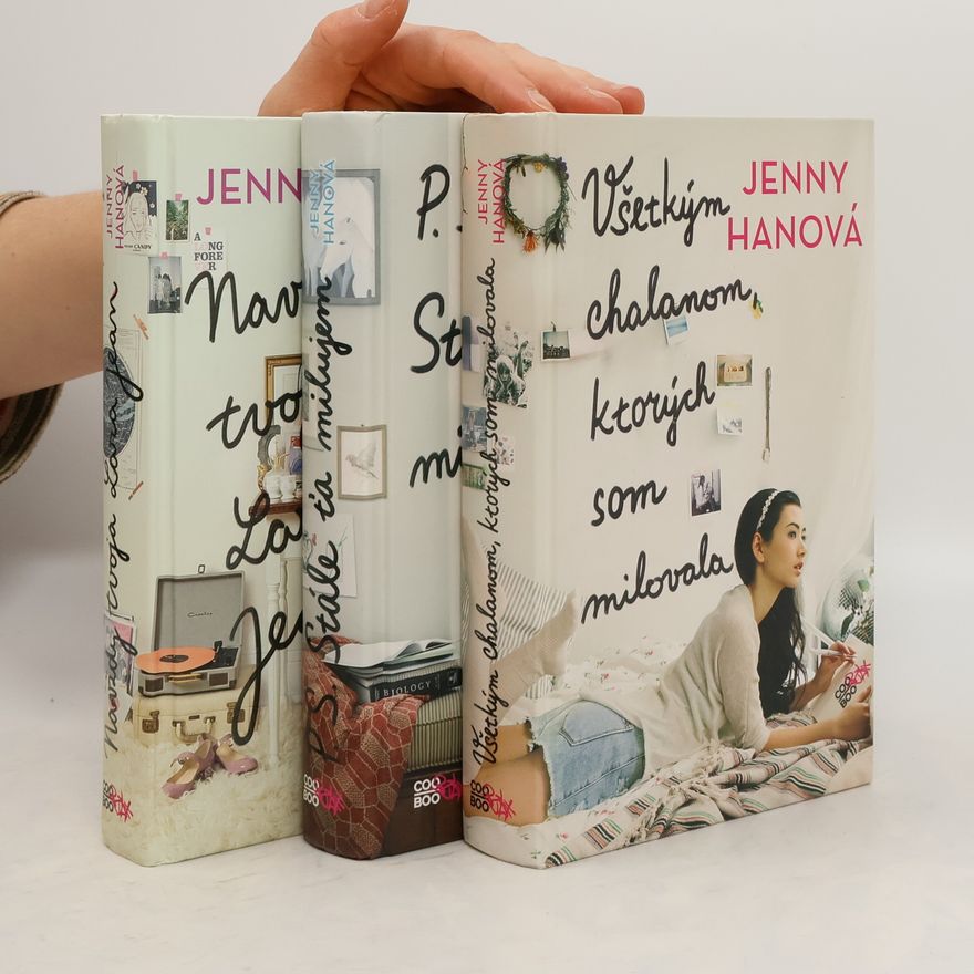 Jenny Han Všetkým chalanom, ktorých som milovala, P.S. Stále ťa milujem, Navždy tvoja Lara Jean