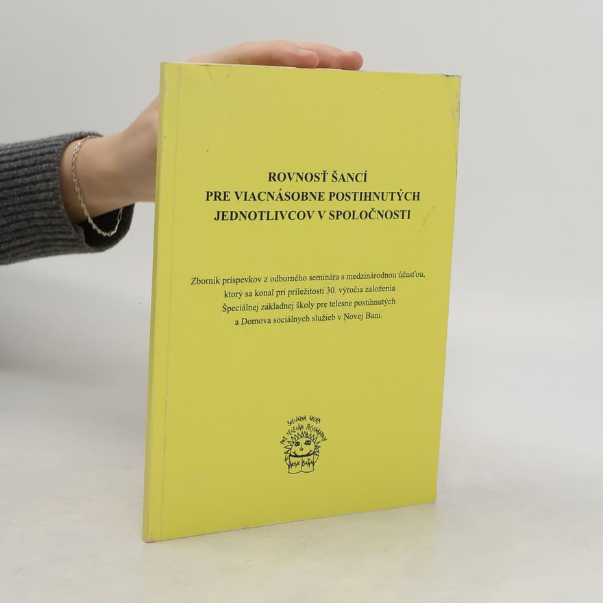 Various authors Rovnosť šancí pre viacnásobne postihnutých jednotlivcov v spoločnosti