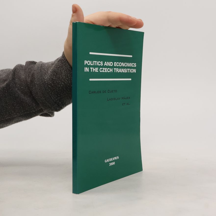 Carlos de Cueto Nogueras Politics and Economics in the Czech Transition