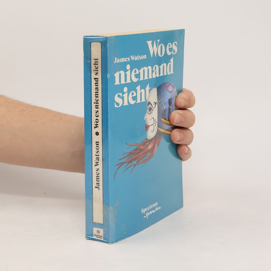 James D. Watson Wo es niemand sieht