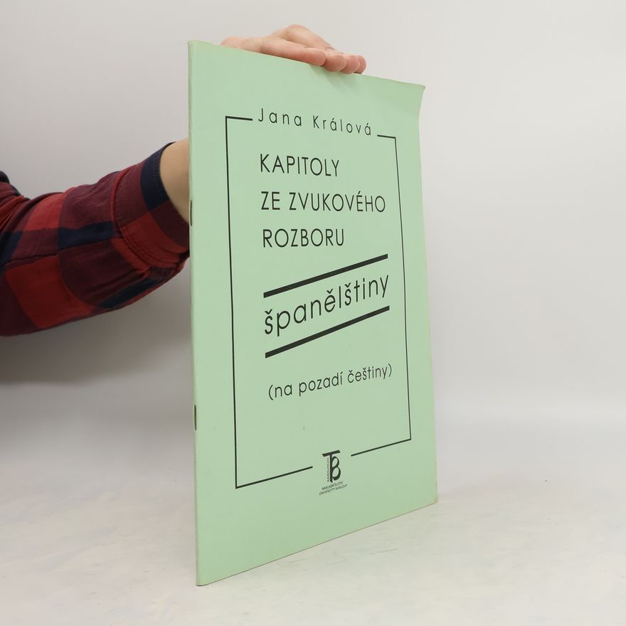 Jana Králová-Kullová Kapitoly ze zvukového rozboru španělštiny (na pozadí češtiny)