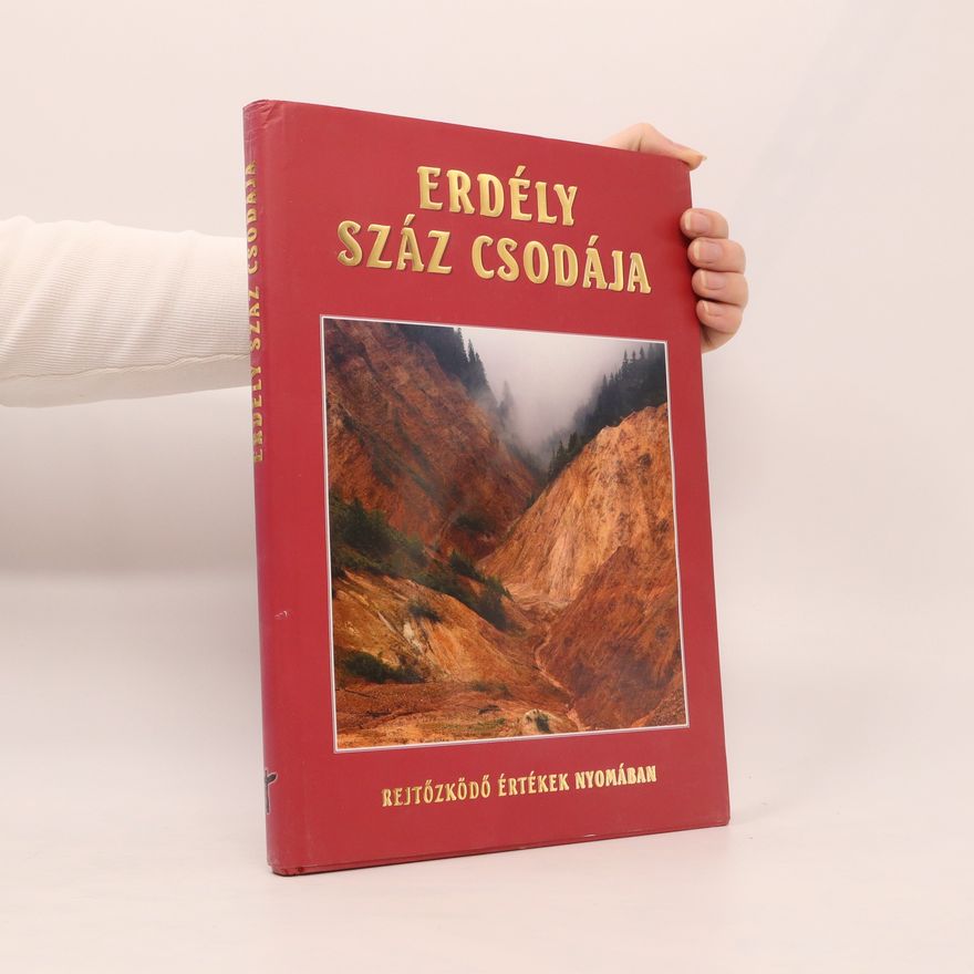 Collectif d'auteurs Erdély száz csodája