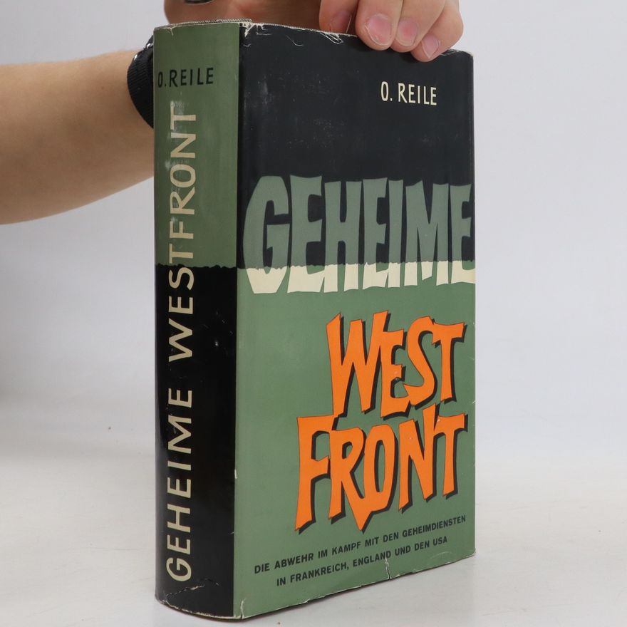 Oscar Reile Geheime Westfront