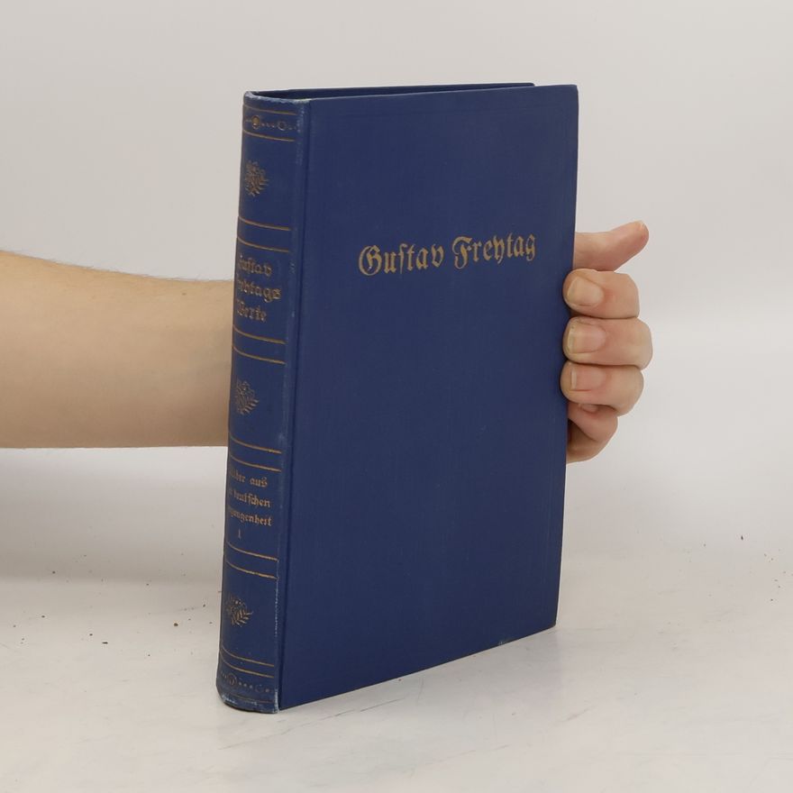 Johannes Lemcke Gustav Frentags Werke Band 1