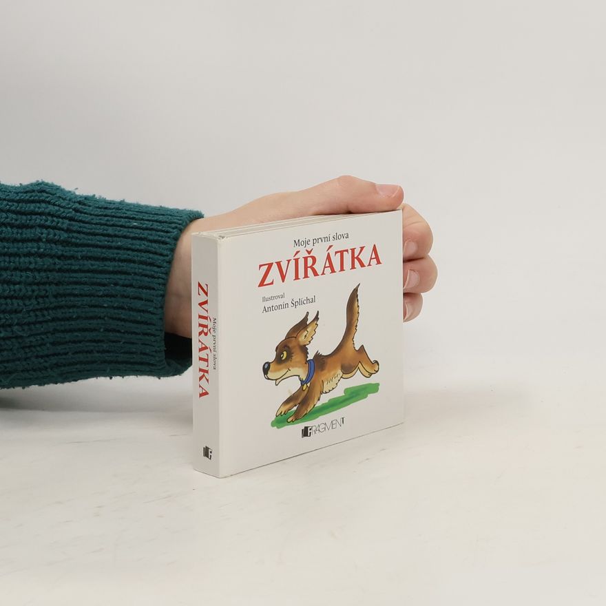 Antonín Šplíchal Moje první slova – Zvířátka