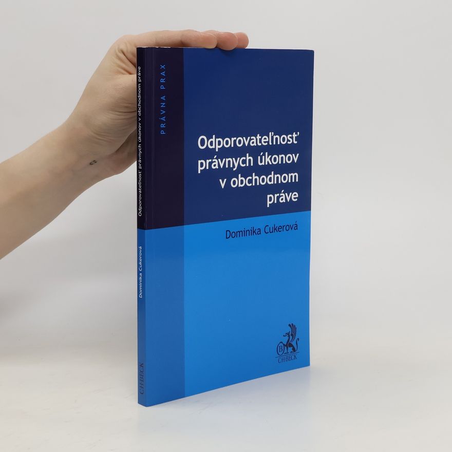 Dominika Cukerová Odporovateľnosť právnych úkonov v obchodnom práve