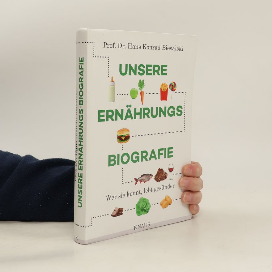 Hans K. Biesalski Unsere Ernährungsbiografie