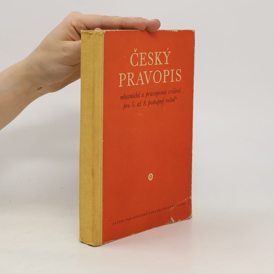 Kolektiv autorů Český pravopis. Mluvnická a pravopisná cvičení pro 5. - 8. postupný ročník