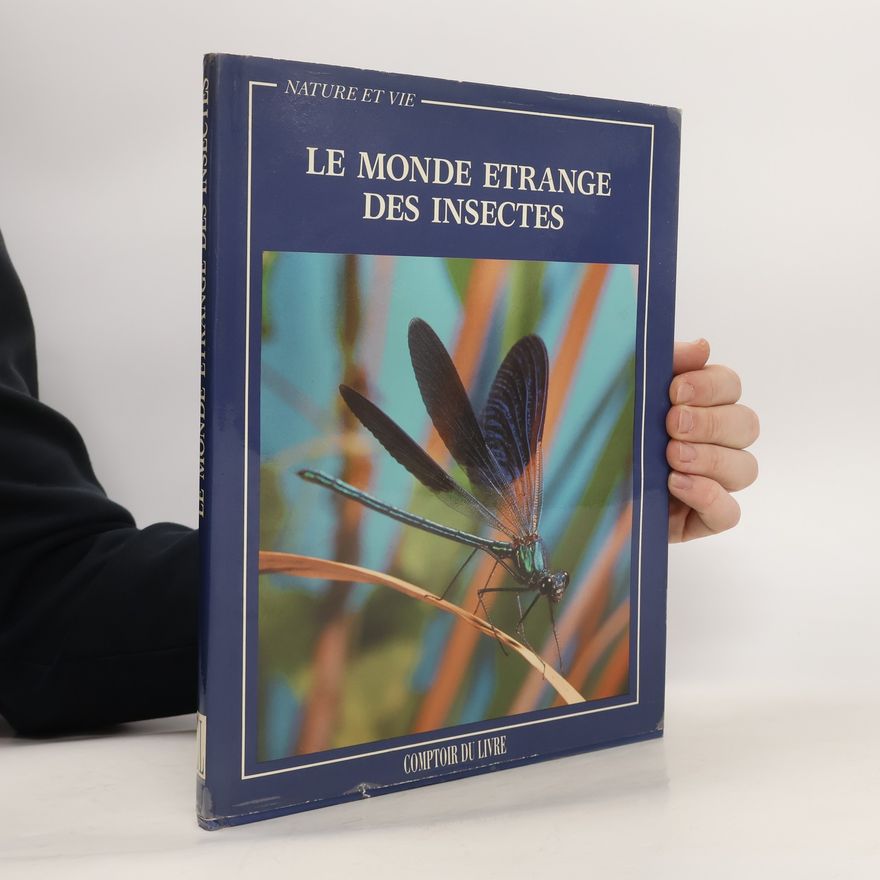Kolektiv autorů Le Monde Etrange Des Insectes