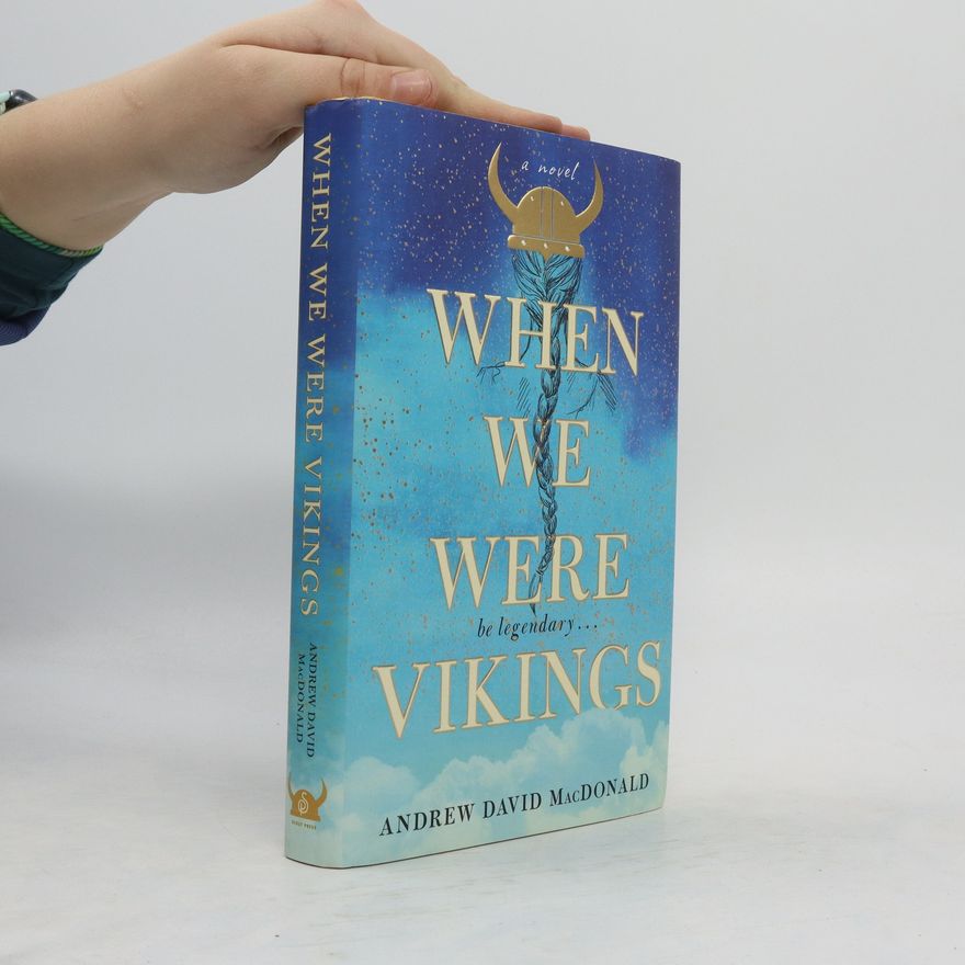 Andrew Macdonald When We Were Vikings