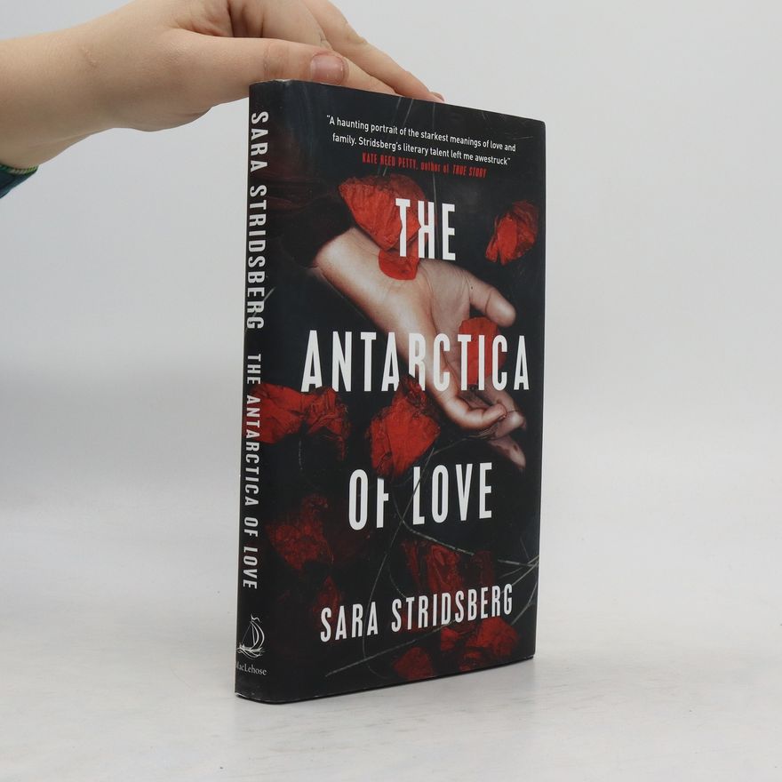 Sara Stridsberg The Antarctica of Love