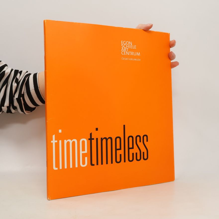 Gerwald Sonnberger Timetimeless : Egon Schiele Art Centrum Český Krumlov