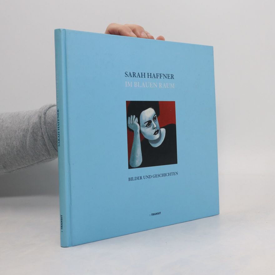 Sarah Haffner Sarah Haffner, Im blauen Raum